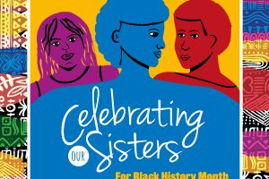 'Celebrating Our Sisters'
